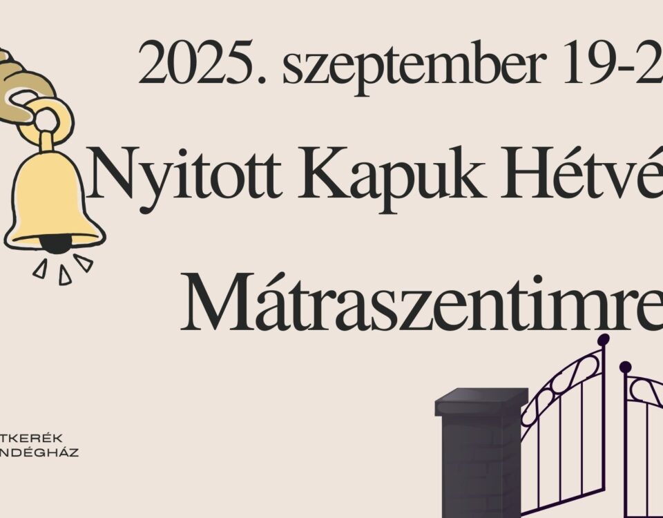 2025. szeptember 19-21. Nyitott Kapuk Hétvégéje Mátraszentimrén