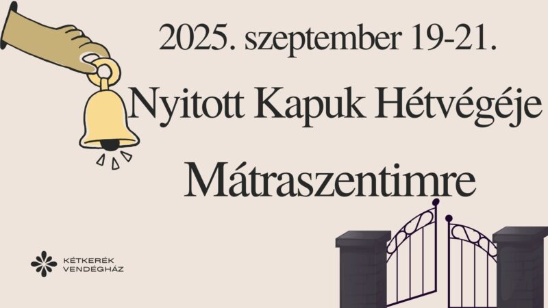 2025. szeptember 19-21. Nyitott Kapuk Hétvégéje Mátraszentimrén