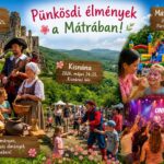 2026. Pünkösdi élmények a Mátrában